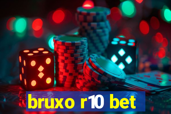 bruxo r10 bet